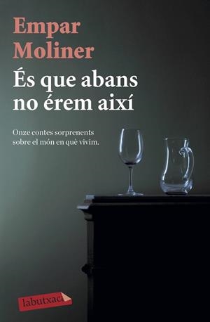 ÉS QUE ABANS NO ÉREM AIXÍ | 9788418572135 | MOLINER, EMPAR | Llibreria Drac - Librería de Olot | Comprar libros en catalán y castellano online