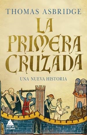 PRIMERA CRUZADA, LA  | 9788418217326 | ASBRIDGE, THOMAS | Llibreria Drac - Librería de Olot | Comprar libros en catalán y castellano online