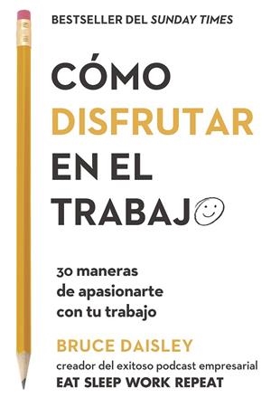 CÓMO DISFRUTAR EN EL TRABAJO | 9788417963200 | DAISLEY, BRUCE | Llibreria Drac - Librería de Olot | Comprar libros en catalán y castellano online