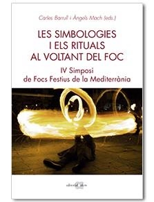SIMBOLOGIES I ELS RITUALS AL VOLTANT DEL FOC, LES | 9788416260966 | BARRULL, CARLES; MACH, ÀNGELS | Llibreria Drac - Librería de Olot | Comprar libros en catalán y castellano online