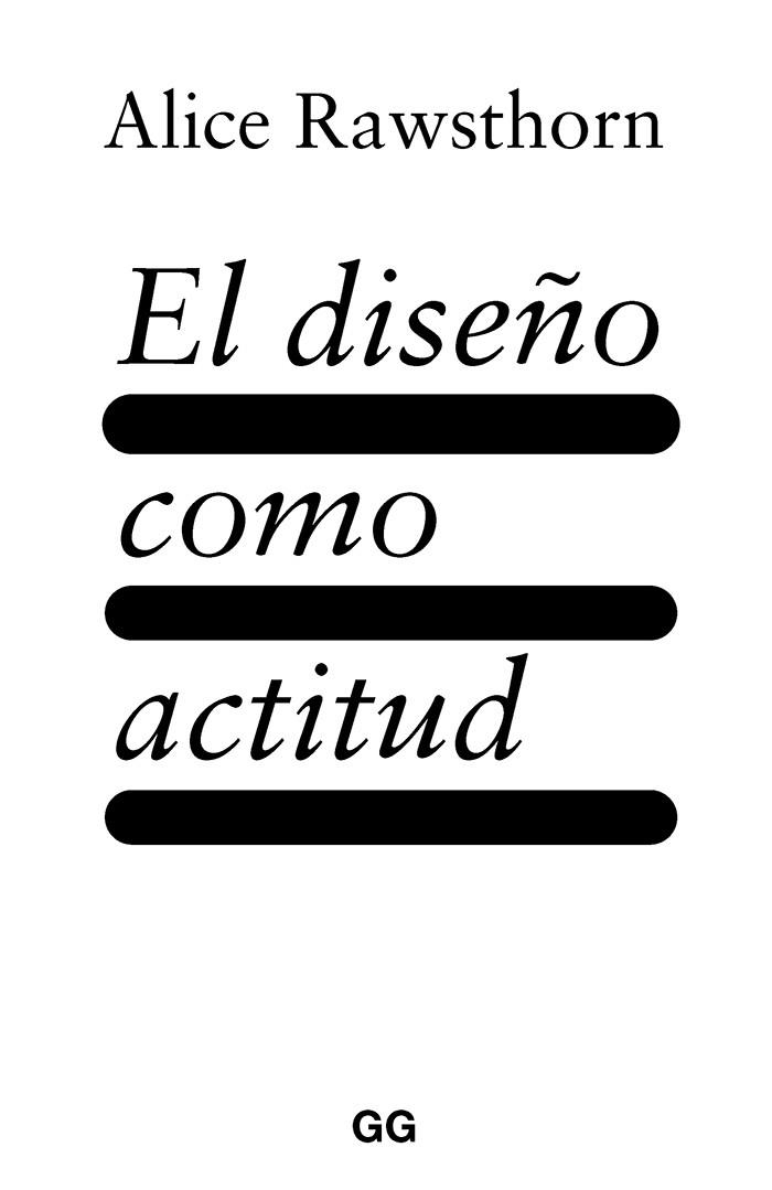 DISEÑO COMO ACTITUD, EL | 9788425233029 | RAWSTHORN, ALICE | Llibreria Drac - Librería de Olot | Comprar libros en catalán y castellano online
