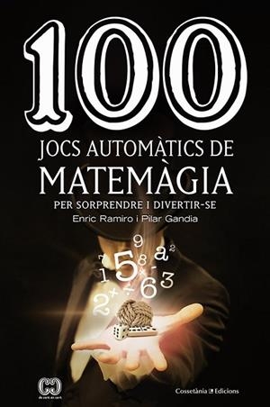 100 JOCS AUTOMÀTICS DE MATEMÀGIA | 9788490349908 | GANDIA, PILAR / RAMIRO, ENRIC | Llibreria Drac - Llibreria d'Olot | Comprar llibres en català i castellà online
