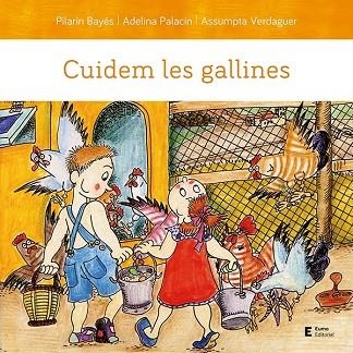 CUIDEM LES GALLINES | 9788497667203 | PALACÍN, ADELINA; BAYÉS, PILARÍN; VERDAGUER, ASSUMPTA | Llibreria Drac - Librería de Olot | Comprar libros en catalán y castellano online