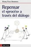 REPENSAR EL PROCES A TRAVES DEL DIALOGO | 9788498889925 | FISAS, VICENÇ | Llibreria Drac - Librería de Olot | Comprar libros en catalán y castellano online