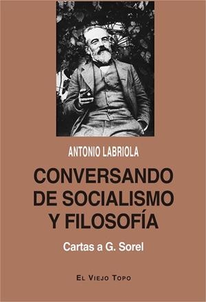 CONVERSANDO DE SOCIALISMO Y FILOSOFÍA | 9788418550133 | LABRIOLA, ANTONIO | Llibreria Drac - Librería de Olot | Comprar libros en catalán y castellano online