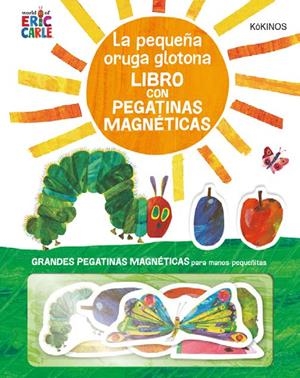 PEQUEÑA ORUGA GLOTONA CON PEGATINAS MAGNÉTICAS, LA  | 9788417742171 | CARLE, ERIC | Llibreria Drac - Llibreria d'Olot | Comprar llibres en català i castellà online