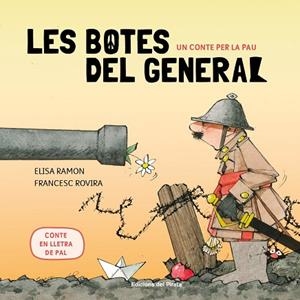 UN CONTE PER LA PAU. LES BOTES DEL GENERAL | 9788417207366 | RAMON, ELISA | Llibreria Drac - Librería de Olot | Comprar libros en catalán y castellano online