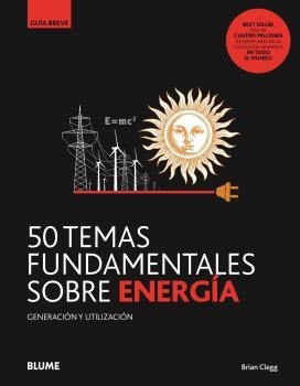 50 TEMAS FUNDAMENTALES SOBRE ENERGÍA | 9788418459085 | CLEGG, BRIAN | Llibreria Drac - Librería de Olot | Comprar libros en catalán y castellano online