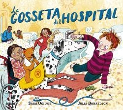 GOSSETA DE L'HOSPITAL, LA | 9788418459283 | DONALDSON, JULIA; OGILVIE, SARA | Llibreria Drac - Librería de Olot | Comprar libros en catalán y castellano online
