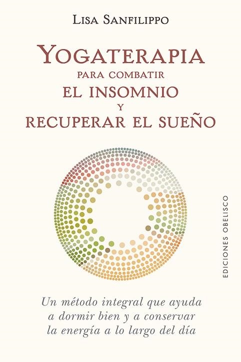 YOGATERAPIA PARA COMBATIR EL INSOMNIO Y RECUPERAR EL SUEÑO | 9788491116776 | SANFILIPPO, LISA | Llibreria Drac - Librería de Olot | Comprar libros en catalán y castellano online