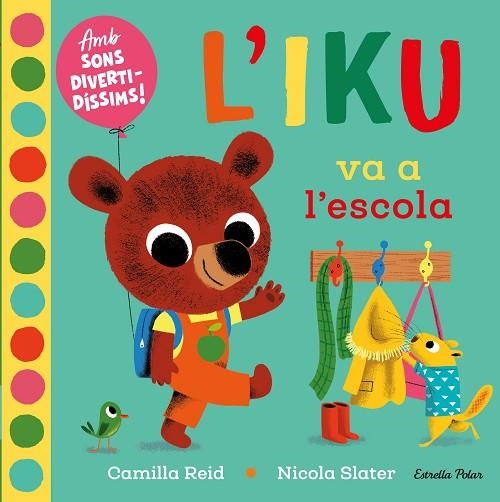 IKU VA A L'ESCOLA | 9788418135453 | SLATER, NICOLA | Llibreria Drac - Librería de Olot | Comprar libros en catalán y castellano online