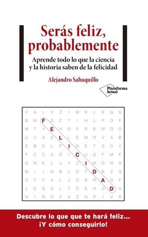 SERÁS FELIZ, PROBABLEMENTE | 9788418285875 | SAHUQUILLO, ALEJANDRO | Llibreria Drac - Llibreria d'Olot | Comprar llibres en català i castellà online