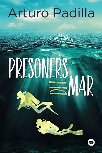 PRESONERS DEL MAR (ANTAVIANA) | 9788448953003 | PADILLA, ARTURO | Llibreria Drac - Librería de Olot | Comprar libros en catalán y castellano online