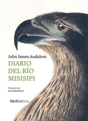 DIARIO DEL RÍO MISISIPI | 9788418067242 | AUDUBON, JOHN JAMES | Llibreria Drac - Librería de Olot | Comprar libros en catalán y castellano online