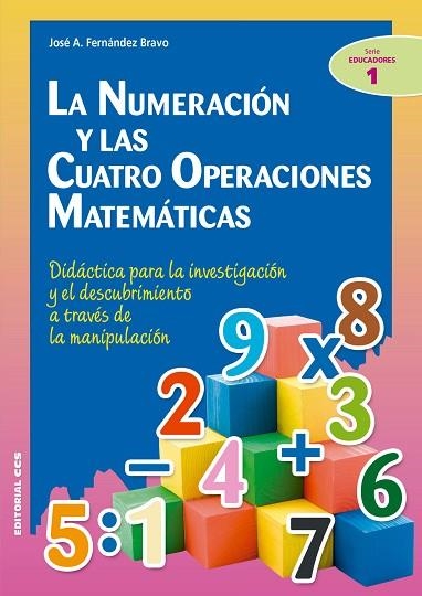 NUMERACIÓN Y LAS CUATRO OPERACIONES MATEMÁTICAS, LA | 9788490234419 | FERNÁNDEZ BRAVO, JOSÉ ANTONIO | Llibreria Drac - Llibreria d'Olot | Comprar llibres en català i castellà online