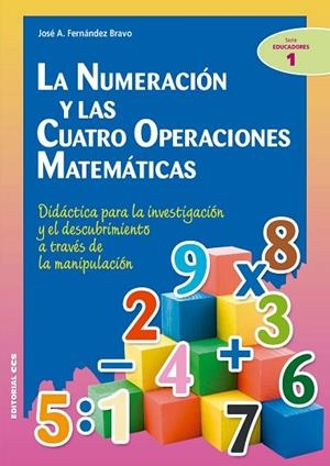 NUMERACIÓN Y LAS CUATRO OPERACIONES MATEMÁTICAS, LA | 9788490234419 | FERNÁNDEZ BRAVO, JOSÉ ANTONIO | Llibreria Drac - Librería de Olot | Comprar libros en catalán y castellano online