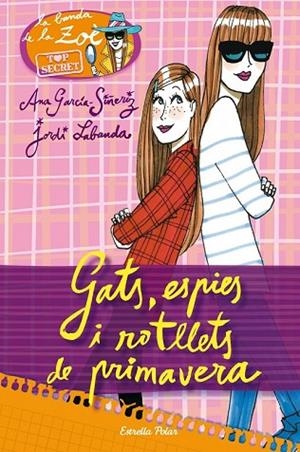 GATS ESPIES I ROTLLETS DE PRIMAVERA ( LA BANDA DE LA ZOE TOP SECRET 1 ) | 9788415853237 | GARCIA-SIÑERIZ, ANA | Llibreria Drac - Llibreria d'Olot | Comprar llibres en català i castellà online