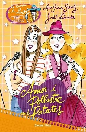 AMOR I POLLASTRE AMB PATATES ( LA BANDA DE LA ZOE TOP SECRET 2 ) | 9788415853244 | GARCIA-SIÑERIZ, ANA | Llibreria Drac - Llibreria d'Olot | Comprar llibres en català i castellà online