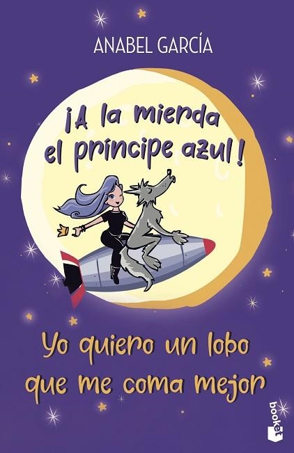 A LA MIERDA EL PRÍNCIPE AZUL! YO QUIERO UN LOBO QUE ME COMA MEJOR | 9788408239208 | GARCÍA, ANABEL | Llibreria Drac - Librería de Olot | Comprar libros en catalán y castellano online