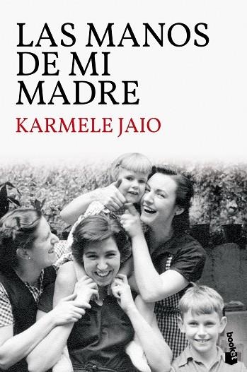 MANOS DE MI MADRE, LAS | 9788423359035 | JAIO, KARMELE | Llibreria Drac - Librería de Olot | Comprar libros en catalán y castellano online