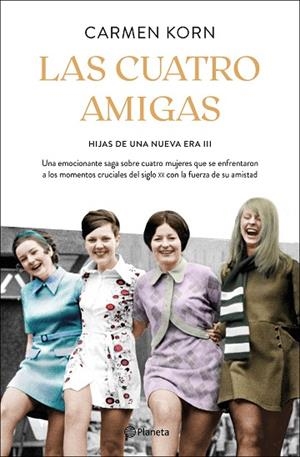 CUATRO AMIGAS, LAS (SAGA HIJAS DE UNA NUEVA ERA 3) | 9788408240105 | KORN, CARMEN | Llibreria Drac - Librería de Olot | Comprar libros en catalán y castellano online