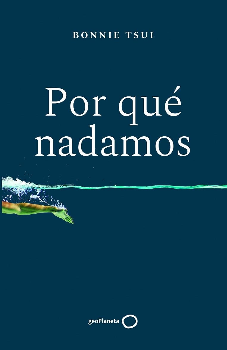 POR QUÉ NADAMOS | 9788408238676 | TSUI, BONNIE | Llibreria Drac - Librería de Olot | Comprar libros en catalán y castellano online