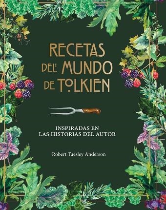 RECETAS DEL MUNDO DE TOLKIEN | 9788445009130 | TUELSEY ANDERSON, ROBERT | Llibreria Drac - Librería de Olot | Comprar libros en catalán y castellano online