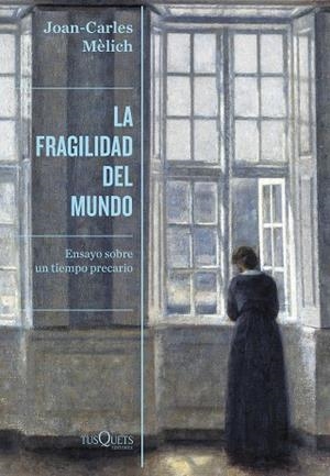 FRAGILIDAD DEL MUNDO, LA | 9788490669280 | MÈLICH, JOAN-CARLES | Llibreria Drac - Llibreria d'Olot | Comprar llibres en català i castellà online