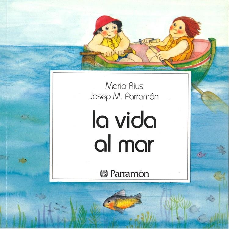 VIDA AL MAR, LA | 9788434207363 | RIUS, MARIA I PARRAMON, JOSEP M. | Llibreria Drac - Librería de Olot | Comprar libros en catalán y castellano online