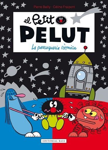 PETIT PELUT 12. LA PERRUQUERIA CÒSMICA | 9788417759926 | FRAIPONT, CÉLINE; BAILLY, PIERRE | Llibreria Drac - Llibreria d'Olot | Comprar llibres en català i castellà online