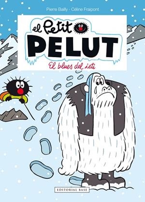PETIT PELUT 16. EL BLUES DEL IETI | 9788417759933 | FRAIPONT, CÉLINE; BAILLY, PIERRE | Llibreria Drac - Librería de Olot | Comprar libros en catalán y castellano online