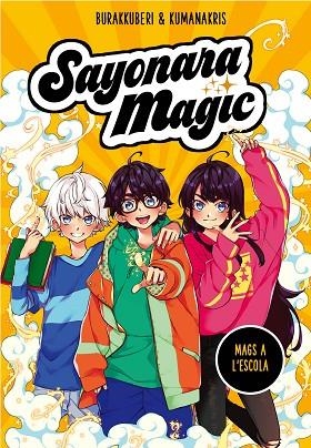 MAGS A L’ESCOLA (SAYONARA MAGIC 1) | 9788418057731 | KUMANAKRIS, BURAKKUBERI | Llibreria Drac - Llibreria d'Olot | Comprar llibres en català i castellà online