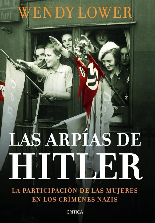 ARPIAS DE HITLER, LAS | 9788498925999 | LOWER, WENDY | Llibreria Drac - Librería de Olot | Comprar libros en catalán y castellano online