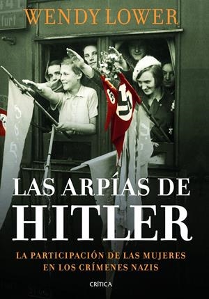 ARPIAS DE HITLER, LAS | 9788498925999 | LOWER, WENDY | Llibreria Drac - Librería de Olot | Comprar libros en catalán y castellano online