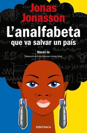 ANALFABETA QUE VA SALVAR UN PAÍS, L' | 9788418196133 | JONASSON, JONAS | Llibreria Drac - Librería de Olot | Comprar libros en catalán y castellano online