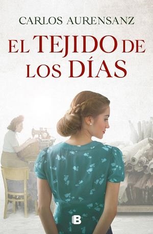TEJIDO DE LOS DÍAS, EL | 9788466668958 | AURENSANZ, CARLOS | Llibreria Drac - Librería de Olot | Comprar libros en catalán y castellano online