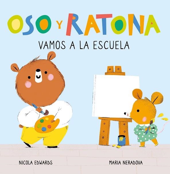 VAMOS A LA ESCUELA (OSO Y RATONA. PEQUEÑA MANITAS) | 9788448857264 | EDWARDS, NICOLA; NERADOVA, MARIA | Llibreria Drac - Librería de Olot | Comprar libros en catalán y castellano online
