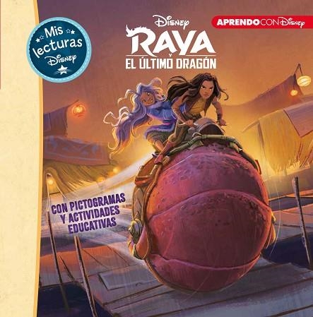 RAYA Y EL ÚLTIMO DRAGÓN (MIS LECTURAS DISNEY) | 9788417630928 | DISNEY | Llibreria Drac - Librería de Olot | Comprar libros en catalán y castellano online