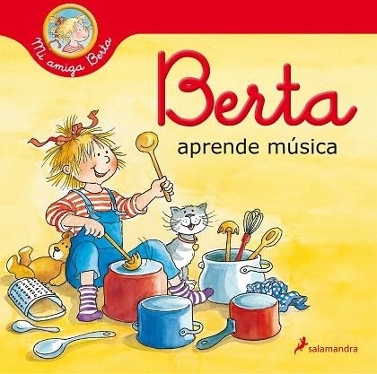 BERTA APRENDE MÚSICA (MI AMIGA BERTA) | 9788418174537 | SCHNEIDER, LIANE | Llibreria Drac - Librería de Olot | Comprar libros en catalán y castellano online