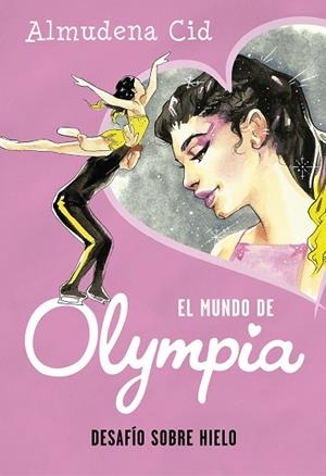 DESAFÍO SOBRE HIELO (EL MUNDO DE OLYMPIA 6) | 9788420450964 | CID, ALMUDENA | Llibreria Drac - Llibreria d'Olot | Comprar llibres en català i castellà online