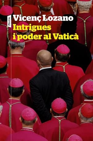 INTRIGUES I PODER AL VATICÀ | 9788498094848 | LOZANO, VICENÇ | Llibreria Drac - Llibreria d'Olot | Comprar llibres en català i castellà online
