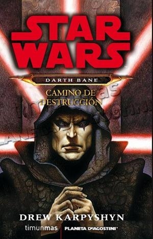 DARTH BANE CAMINO DE DESTRUCCIÓN | 9788448009946 | KARPYSHYN, DREW | Llibreria Drac - Librería de Olot | Comprar libros en catalán y castellano online