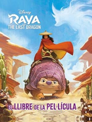 RAYA I L'ÚLTIM DRAC. EL LLIBRE DE LA PEL·LÍCULA | 9788418443817 | DISNEY | Llibreria Drac - Llibreria d'Olot | Comprar llibres en català i castellà online