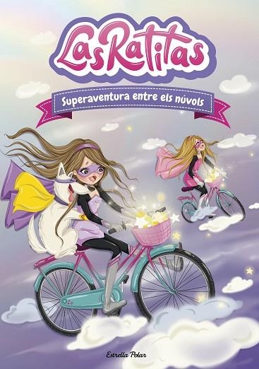 SUPERAVENTURA ENTRE ELS NÚVOLS (LAS RATITAS 4) | 9788418444005 | RATITAS, LAS | Llibreria Drac - Librería de Olot | Comprar libros en catalán y castellano online