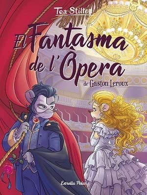 FANTASMA DE L'ÒPERA, EL (TEA STILTON HISTORIES DEL COR) | 9788418443626 | STILTON, TEA | Llibreria Drac - Llibreria d'Olot | Comprar llibres en català i castellà online