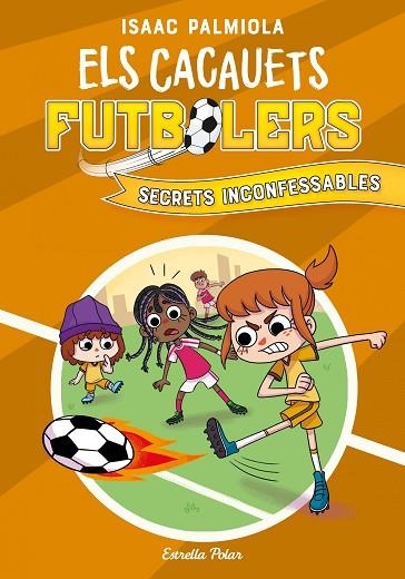 SECRETS INCONFESSABLES (CACAUETS FUTBOLERS 3) | 9788418444029 | PALMIOLA, ISAAC | Llibreria Drac - Librería de Olot | Comprar libros en catalán y castellano online