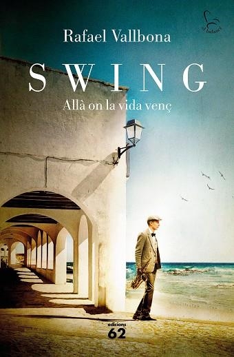 SWING. ALLÀ ON LA VIDA VENÇ | 9788429779134 | VALLBONA, RAFAEL | Llibreria Drac - Librería de Olot | Comprar libros en catalán y castellano online