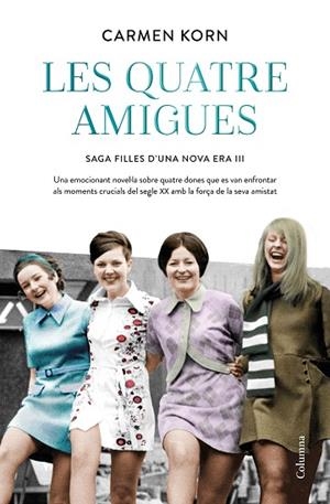 QUATRE AMIGUES, LES (SÈRIE FILLES D'UNA NOVA ERA 3) | 9788466427616 | KORN, CARMEN | Llibreria Drac - Librería de Olot | Comprar libros en catalán y castellano online