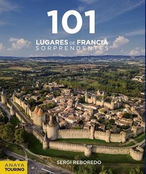 101 LUGARES DE FRANCIA SORPRENDENTES | 9788491583639 | REBOREDO, SERGI | Llibreria Drac - Llibreria d'Olot | Comprar llibres en català i castellà online