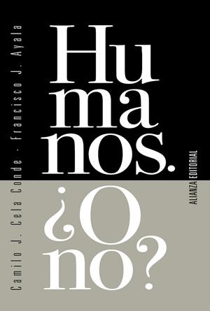 HUMANOS. ¿O NO? | 9788413620985 | CELA CONDE, CAMILO J; AYALA, FRANCISCO J. | Llibreria Drac - Librería de Olot | Comprar libros en catalán y castellano online